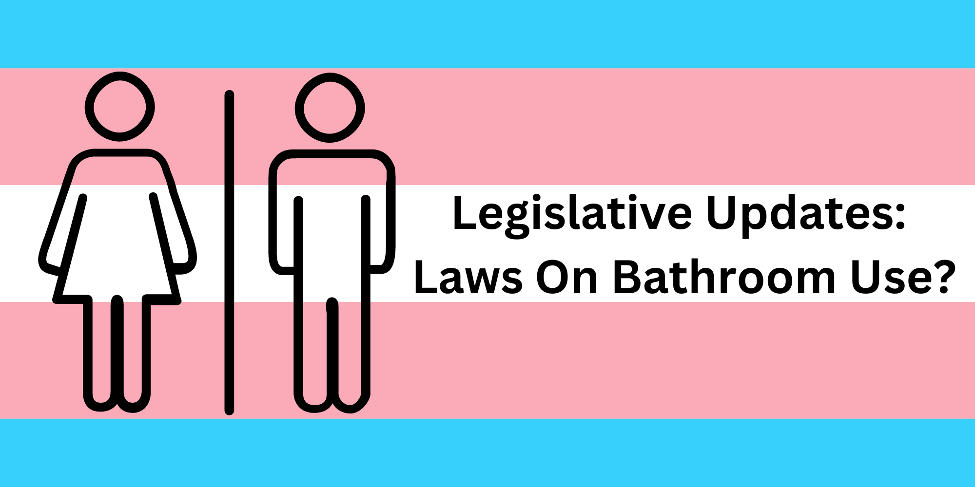 Legislative Updates Laws On Bathroom Use? Tenth Street Times